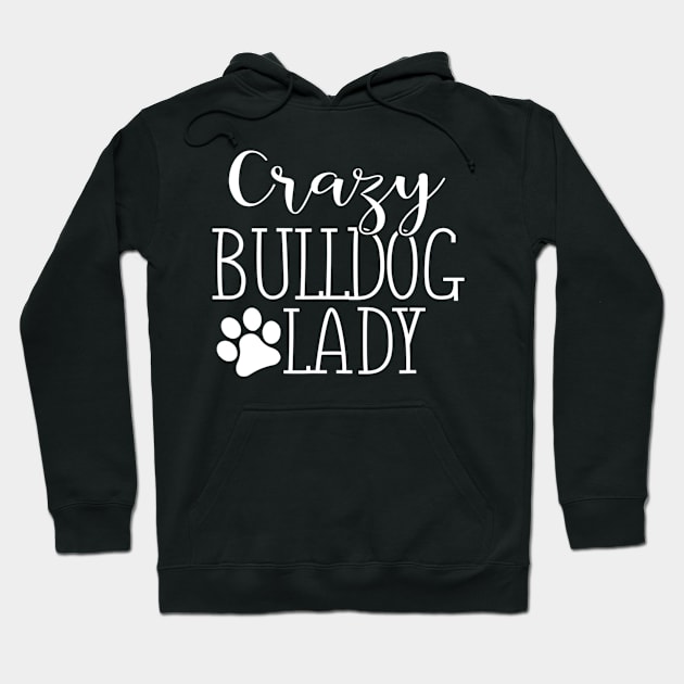 Crazy Bulldog Lady Hoodie by Xamgi